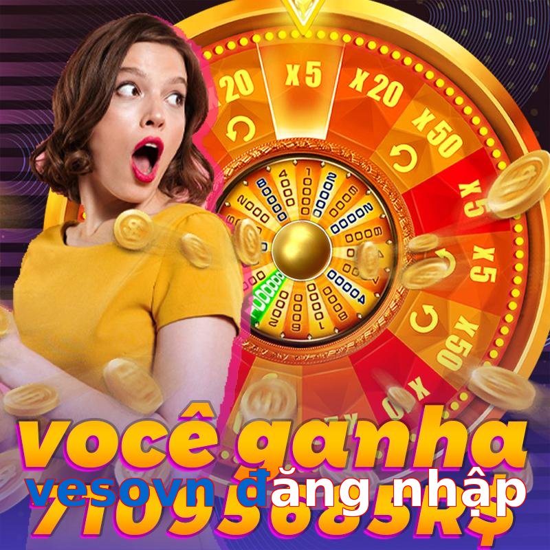 vesovn đăng nhập