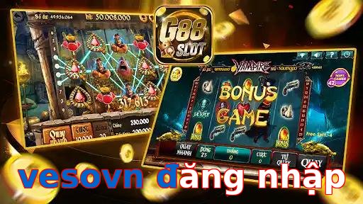 vesovn đăng nhập