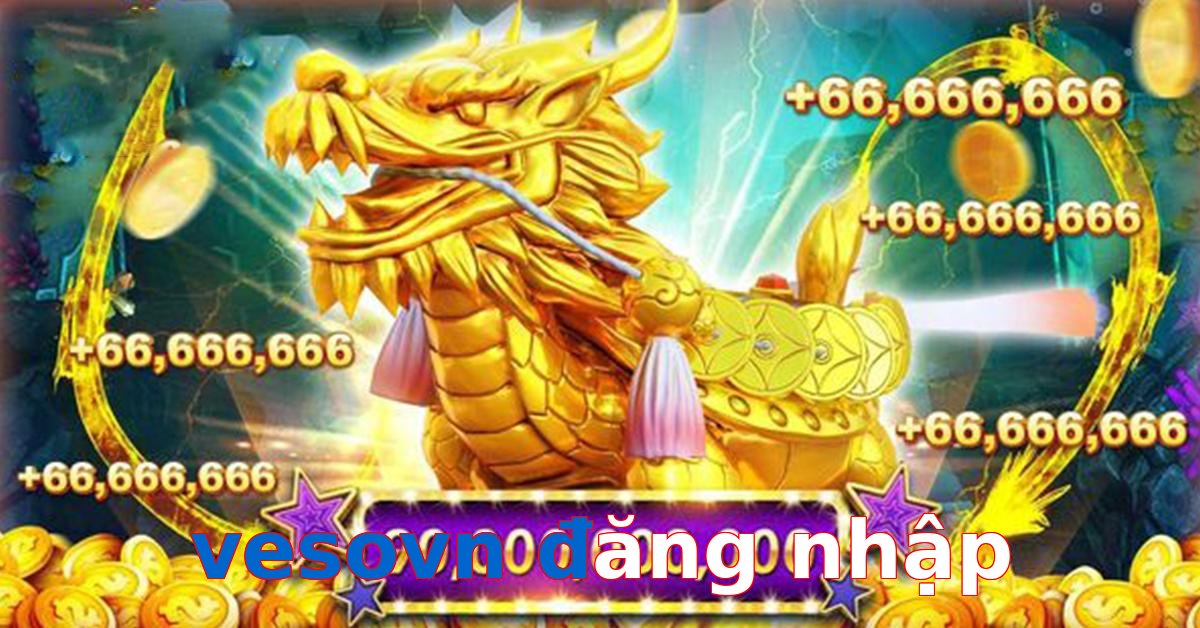 vesovn đăng nhập